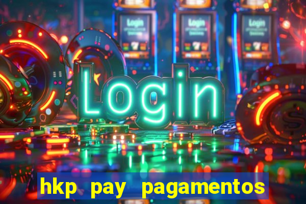 hkp pay pagamentos ltda jogo do tigre